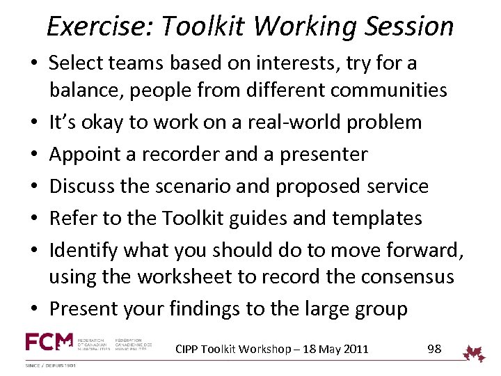 Exercise: Toolkit Working Session • Select teams based on interests, try for a balance,