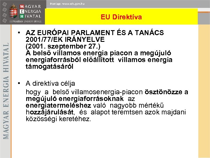 EU Direktíva • AZ EURÓPAI PARLAMENT ÉS A TANÁCS 2001/77/EK IRÁNYELVE (2001. szeptember 27.