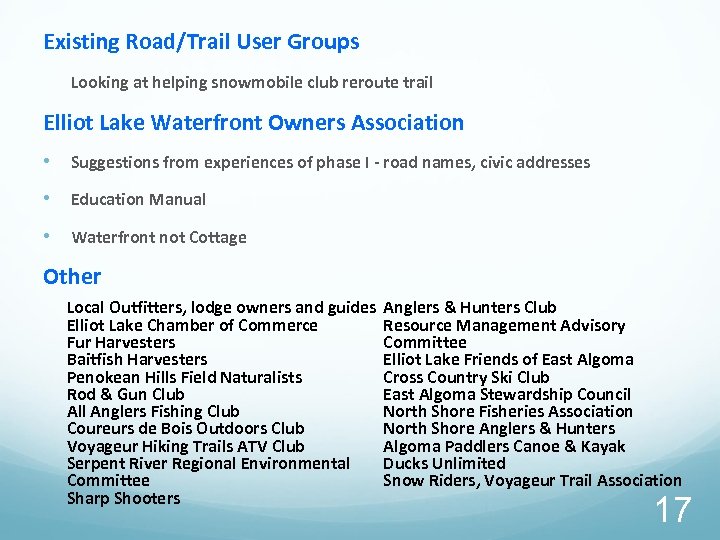 Existing Road/Trail User Groups Looking at helping snowmobile club reroute trail Elliot Lake Waterfront