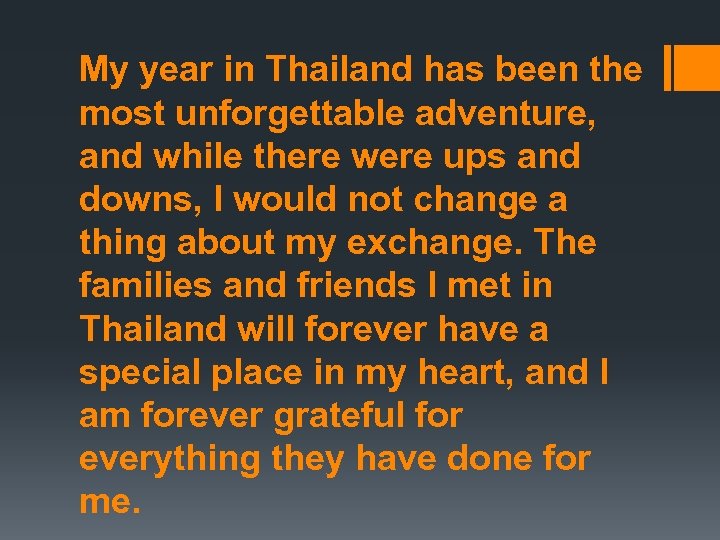 My year in Thailand has been the most unforgettable adventure, and while there were