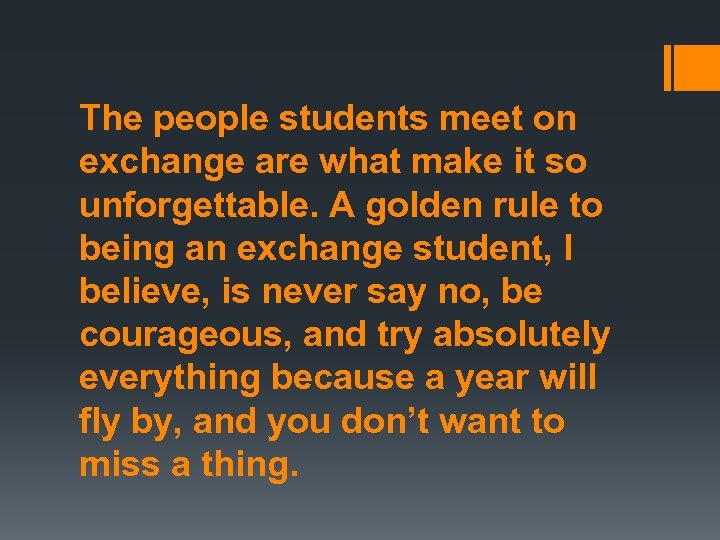 The people students meet on exchange are what make it so unforgettable. A golden