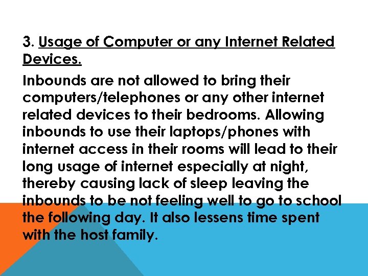 3. Usage of Computer or any Internet Related Devices. Inbounds are not allowed to