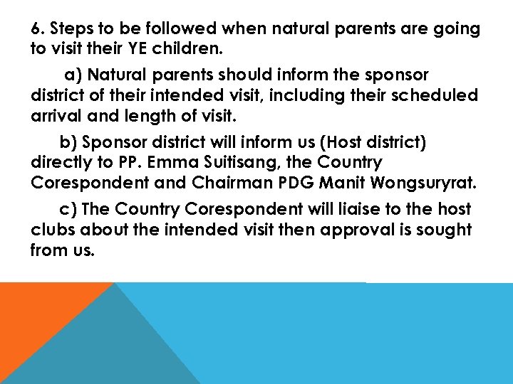 6. Steps to be followed when natural parents are going to visit their YE