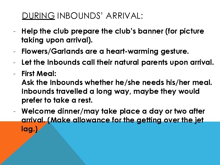DURING INBOUNDS’ ARRIVAL: - Help the club prepare the club’s banner (for picture taking