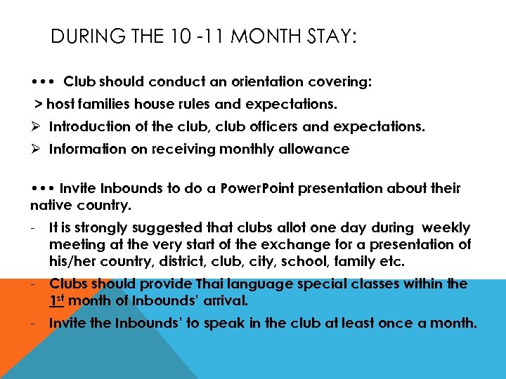 DURING THE 10 -11 MONTH STAY: • • • Club should conduct an orientation