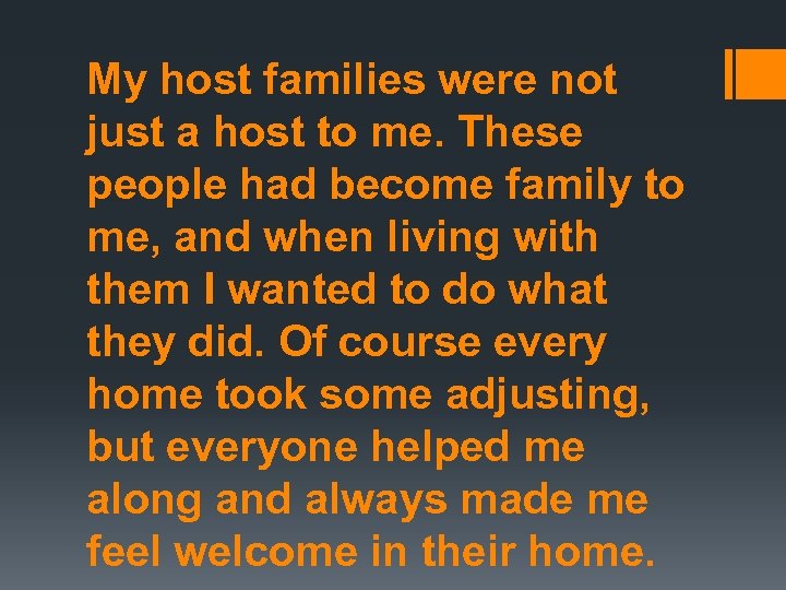 My host families were not just a host to me. These people had become