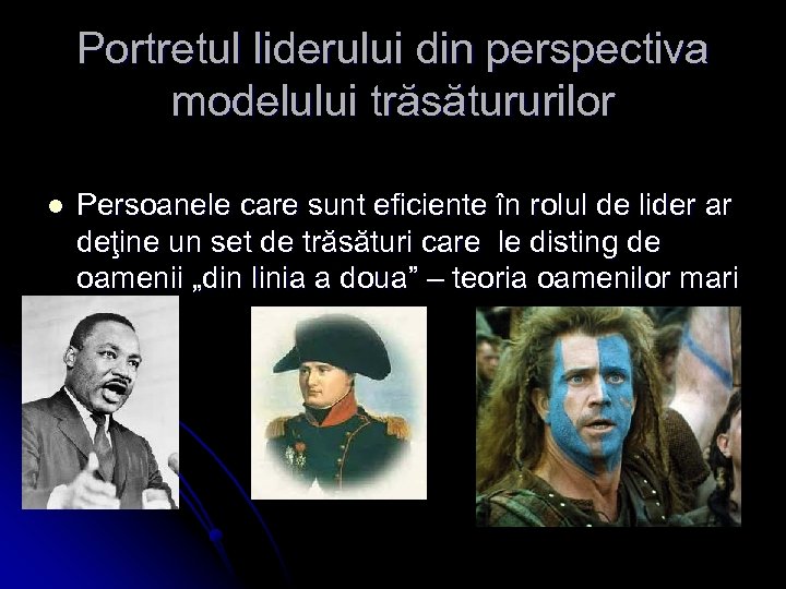 Portretul liderului din perspectiva modelului trăsătururilor l Persoanele care sunt eficiente în rolul de