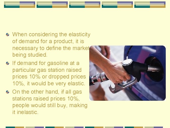 When considering the elasticity of demand for a product, it is necessary to define
