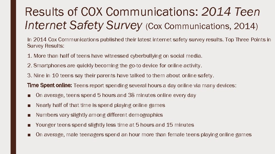 Results of COX Communications: 2014 Teen Internet Safety Survey (Cox Communications, 2014) In 2014