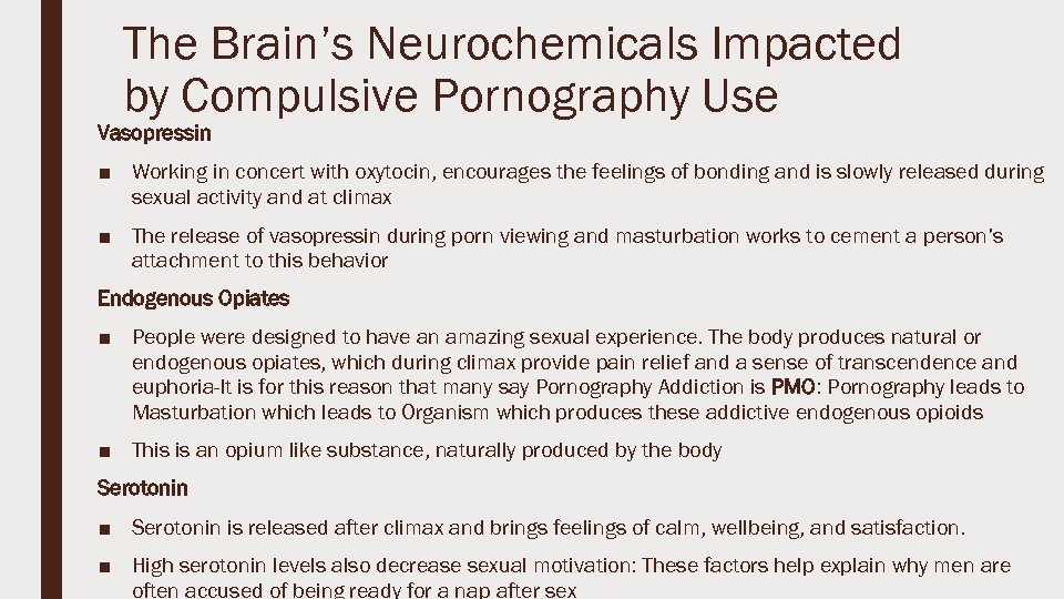 The Brain’s Neurochemicals Impacted by Compulsive Pornography Use Vasopressin ■ Working in concert with