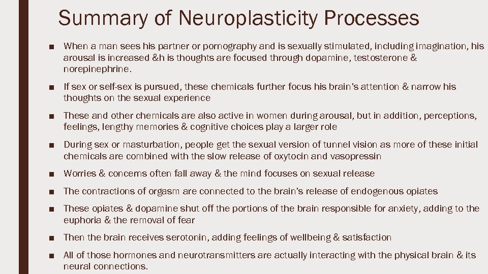 Summary of Neuroplasticity Processes ■ When a man sees his partner or pornography and