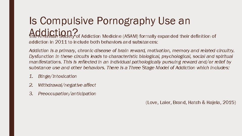 Is Compulsive Pornography Use an Addiction? of Addiction Medicine (ASAM) formally expanded their definition