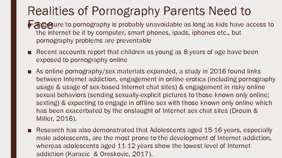 Realities of Pornography Parents Need to ■ Exposure to pornography is probably unavoidable as