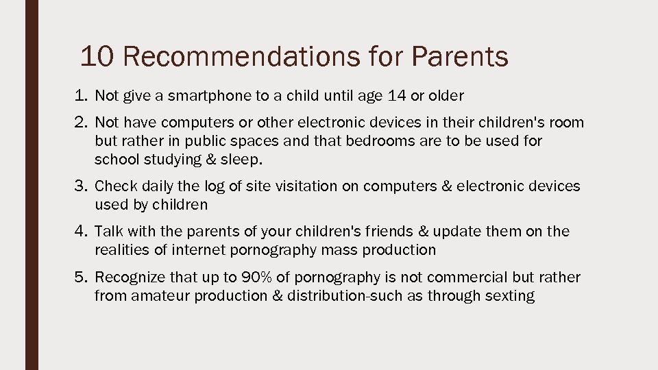 10 Recommendations for Parents 1. Not give a smartphone to a child until age