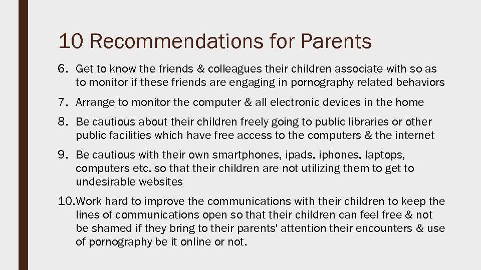 10 Recommendations for Parents 6. Get to know the friends & colleagues their children