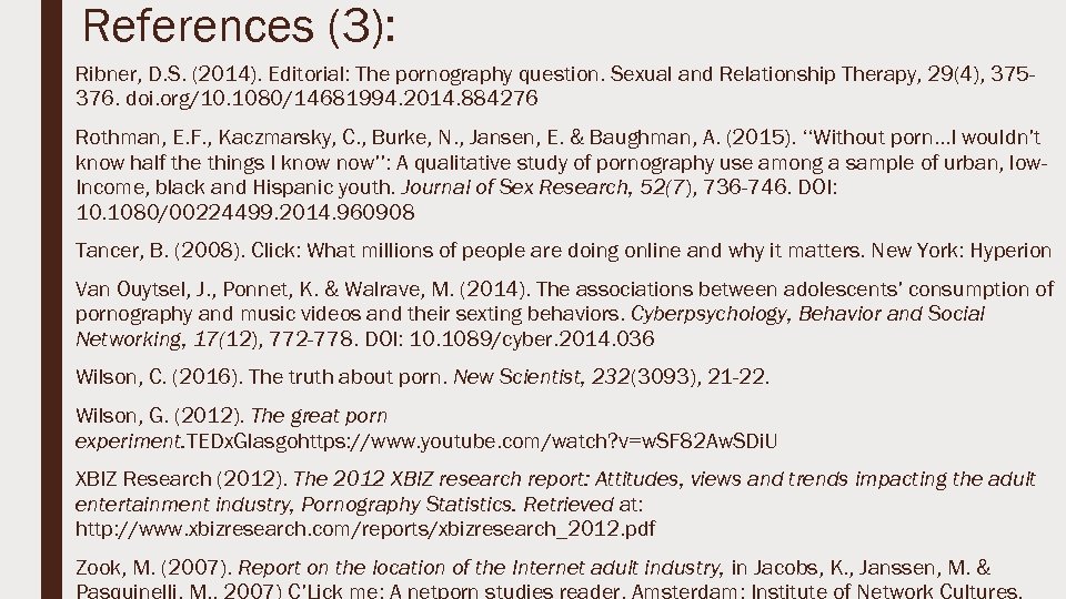 References (3): Ribner, D. S. (2014). Editorial: The pornography question. Sexual and Relationship Therapy,