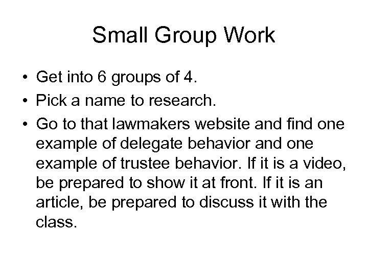 Small Group Work • Get into 6 groups of 4. • Pick a name