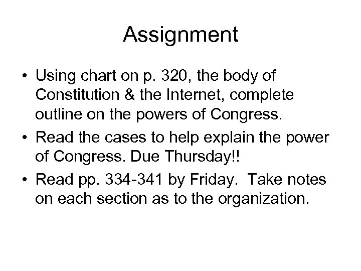 Assignment • Using chart on p. 320, the body of Constitution & the Internet,