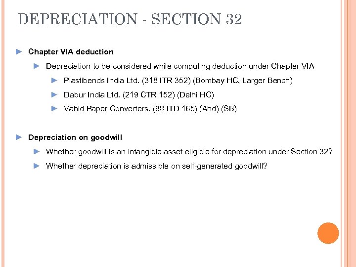 DEPRECIATION - SECTION 32 ► Chapter VIA deduction ► Depreciation to be considered while