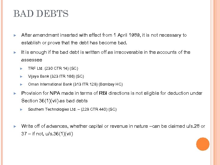 BAD DEBTS ► After amendment inserted with effect from 1 April 1989, it is