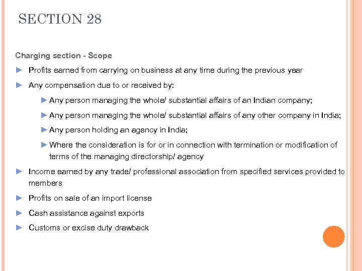 SECTION 28 Charging section - Scope ► Profits earned from carrying on business at