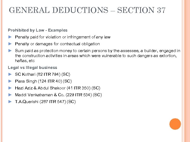 GENERAL DEDUCTIONS – SECTION 37 Prohibited by Law - Examples ► Penalty paid for