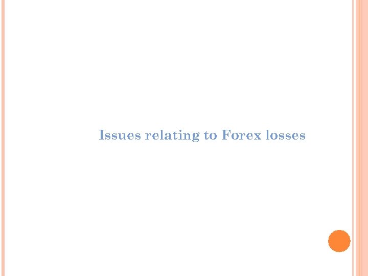 Issues relating to Forex losses 