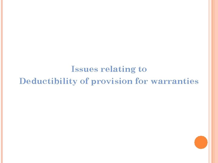 Issues relating to Deductibility of provision for warranties 