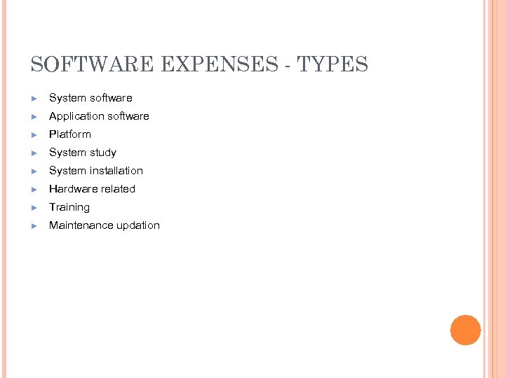 SOFTWARE EXPENSES - TYPES ► System software ► Application software ► Platform ► System