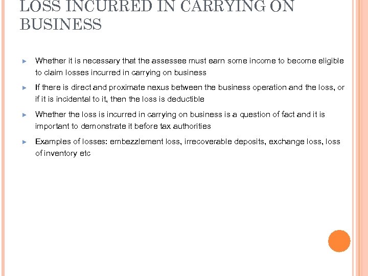 LOSS INCURRED IN CARRYING ON BUSINESS ► Whether it is necessary that the assessee