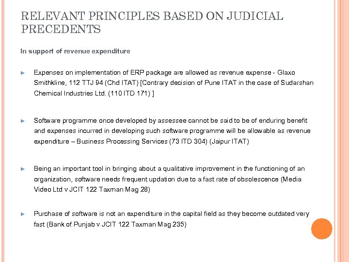 RELEVANT PRINCIPLES BASED ON JUDICIAL PRECEDENTS In support of revenue expenditure ► Expenses on