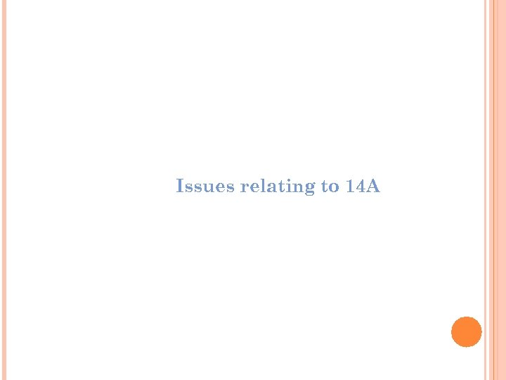 Issues relating to 14 A 