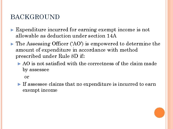 BACKGROUND Expenditure incurred for earning exempt income is not allowable as deduction under section