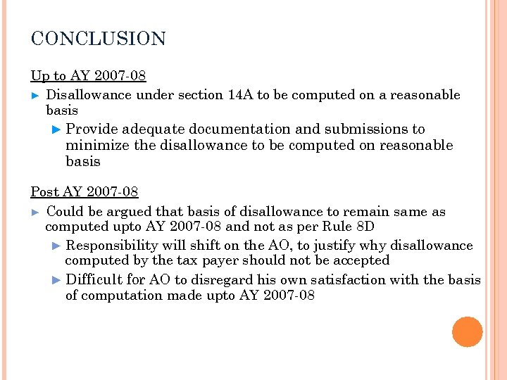 CONCLUSION Up to AY 2007 -08 ► Disallowance under section 14 A to be