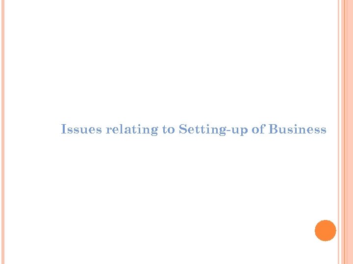 Issues relating to Setting-up of Business 