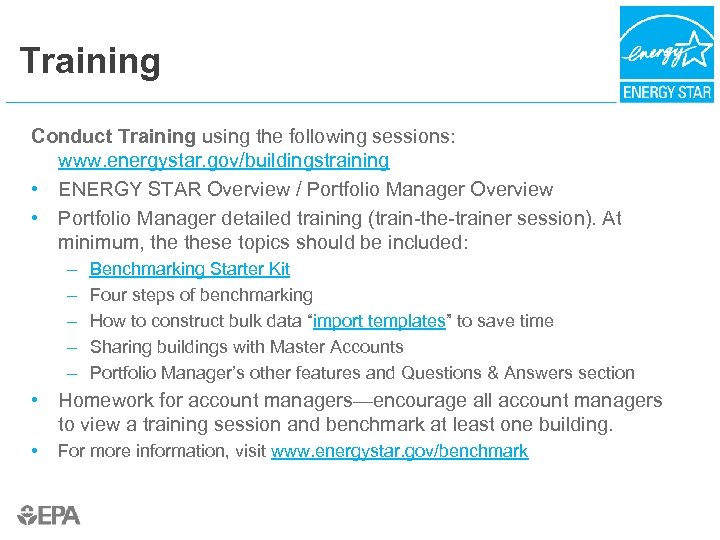 Training Conduct Training using the following sessions: www. energystar. gov/buildingstraining • ENERGY STAR Overview