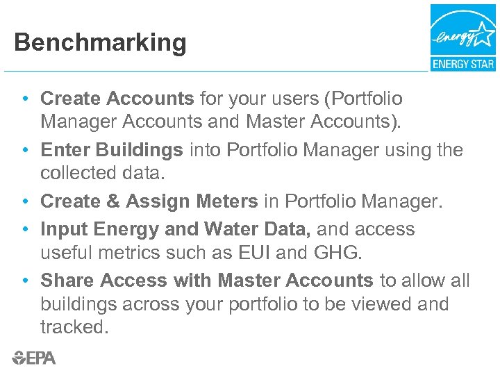 Benchmarking • Create Accounts for your users (Portfolio Manager Accounts and Master Accounts). •