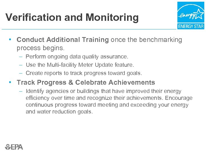 Verification and Monitoring • Conduct Additional Training once the benchmarking process begins. – Perform