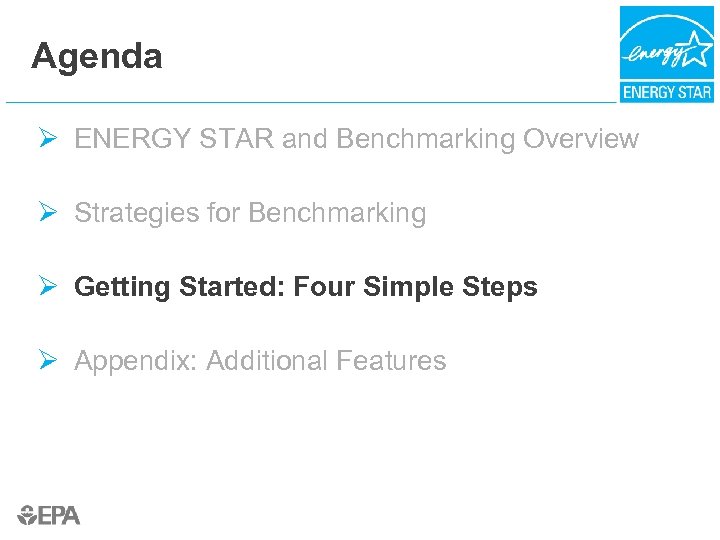 Agenda Ø ENERGY STAR and Benchmarking Overview Ø Strategies for Benchmarking Ø Getting Started: