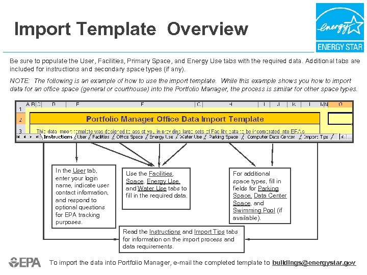 Import Template Overview Be sure to populate the User, Facilities, Primary Space, and Energy