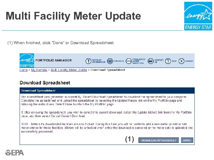 Multi Facility Meter Update (1) When finished, click “Done” or Download Spreadsheet. (1) 