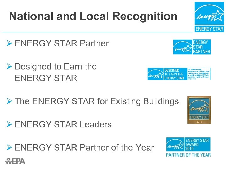 National and Local Recognition Ø ENERGY STAR Partner Ø Designed to Earn the ENERGY