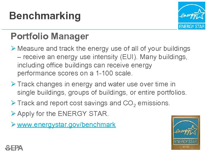 Benchmarking Portfolio Manager Ø Measure and track the energy use of all of your