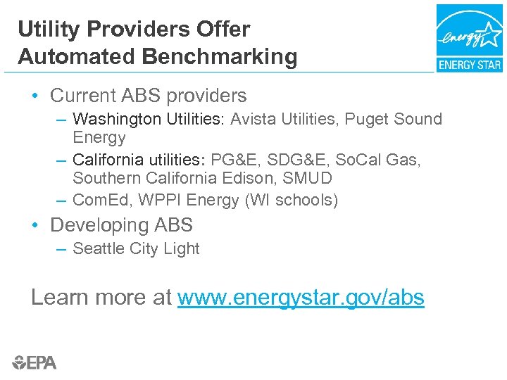 Utility Providers Offer Automated Benchmarking • Current ABS providers – Washington Utilities: Avista Utilities,