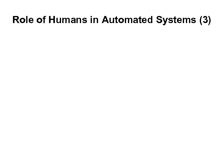 Role of Humans in Automated Systems (3) 