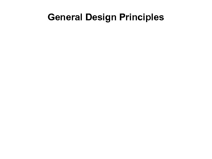 General Design Principles 