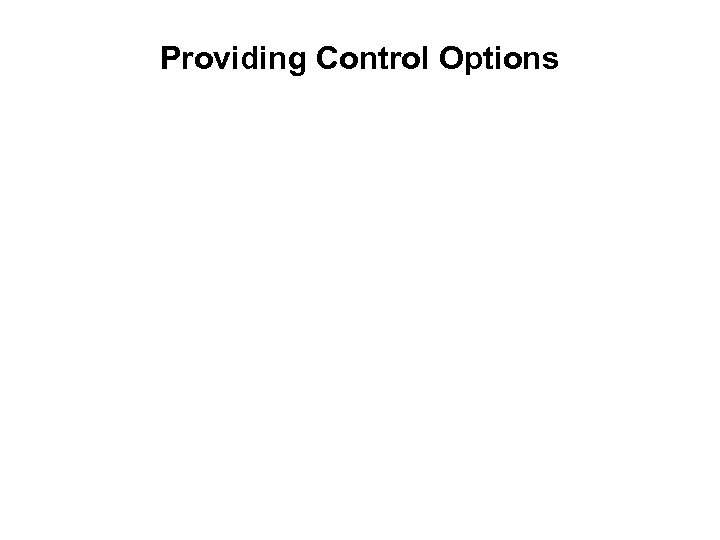 Providing Control Options 
