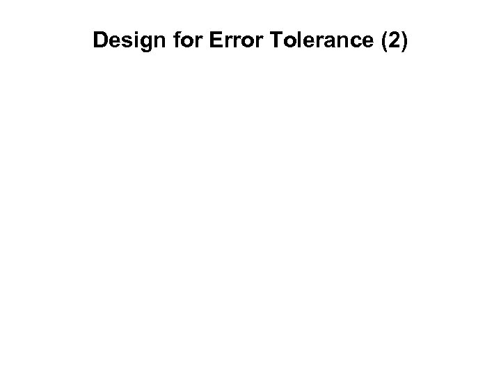 Design for Error Tolerance (2) 