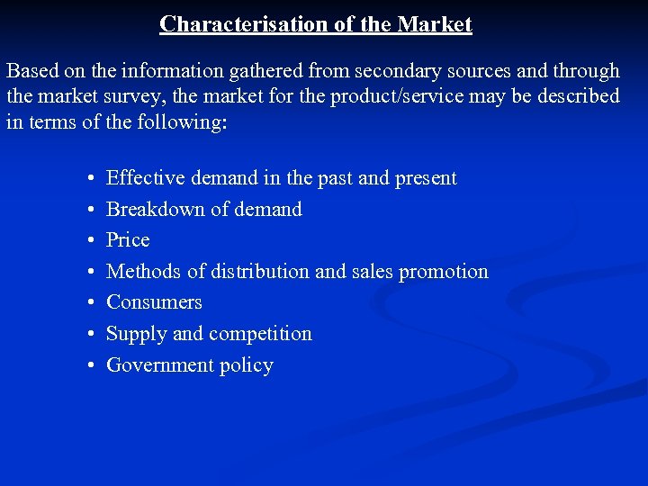 Characterisation of the Market Based on the information gathered from secondary sources and through