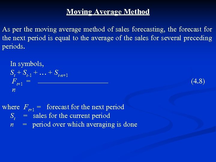 Moving Average Method As per the moving average method of sales forecasting, the forecast